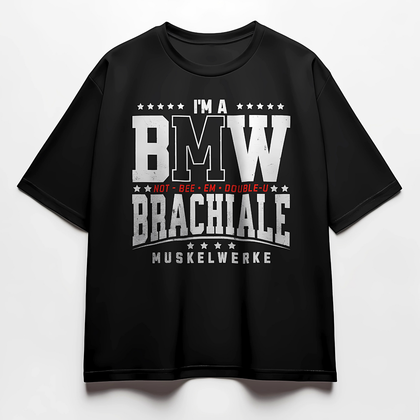 I'M A BMW BRACHIALE MUSKELWERKE Unisex Oversized Shirt (Frontprint)