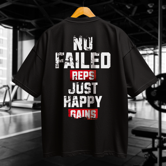 NO FAILED REPS JUST HAPPY GAINS Unisex Oversized Shirt (Backprint)